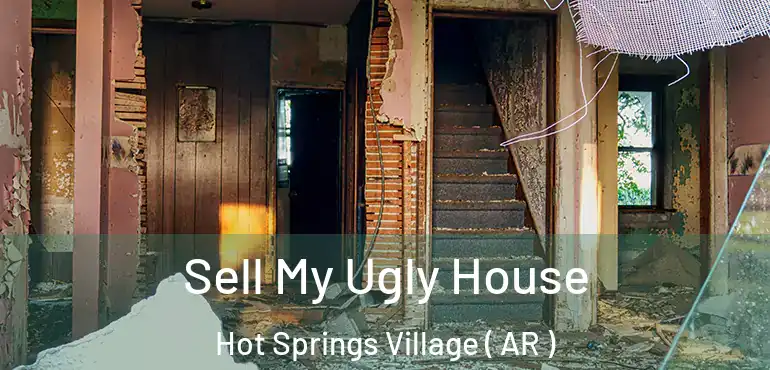  Sell My Ugly House Hot Springs Village ( AR )
