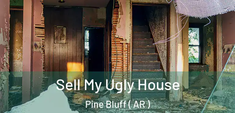  Sell My Ugly House Pine Bluff ( AR )