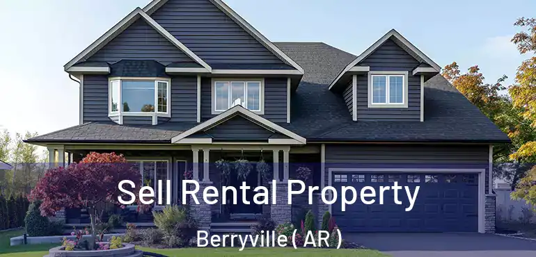 Sell Rental Property Berryville ( AR )