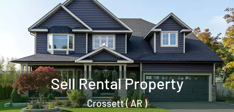  Sell Rental Property Crossett ( AR )
