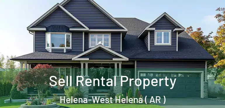  Sell Rental Property Helena-West Helena ( AR )