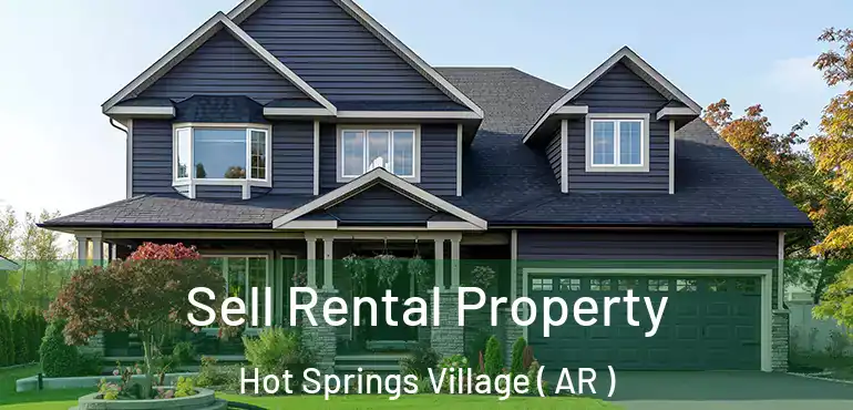  Sell Rental Property Hot Springs Village ( AR )