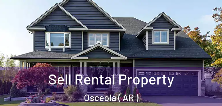  Sell Rental Property Osceola ( AR )