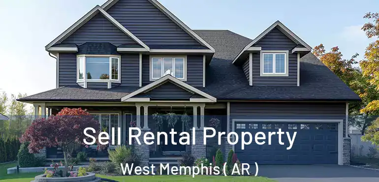  Sell Rental Property West Memphis ( AR )