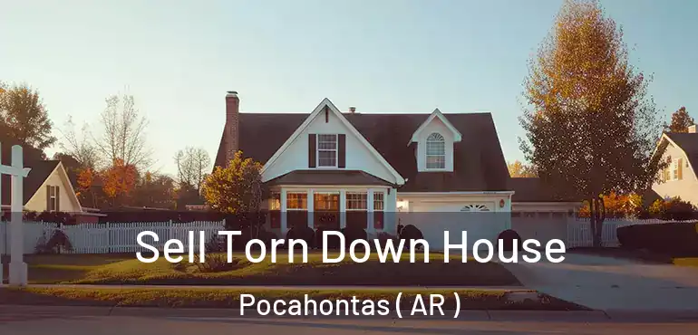  Sell Torn Down House Pocahontas ( AR )