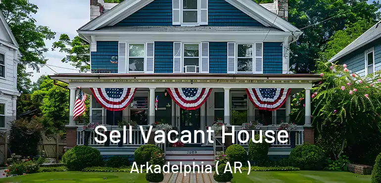  Sell Vacant House Arkadelphia ( AR )