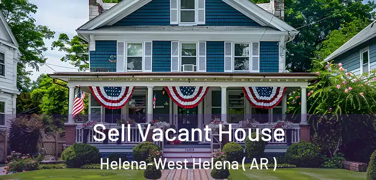  Sell Vacant House Helena-West Helena ( AR )
