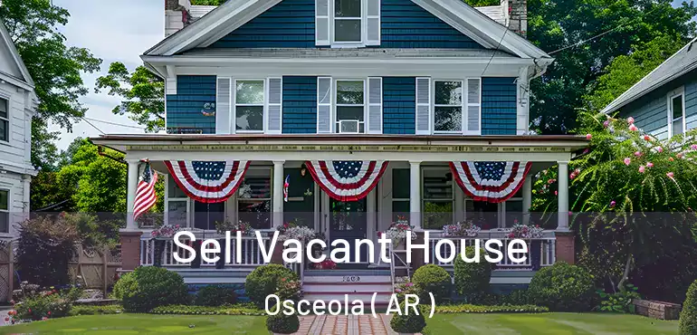  Sell Vacant House Osceola ( AR )