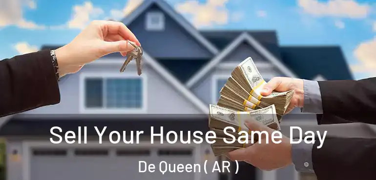  Sell Your House Same Day De Queen ( AR )
