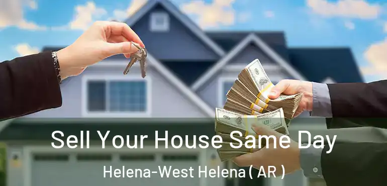  Sell Your House Same Day Helena-West Helena ( AR )