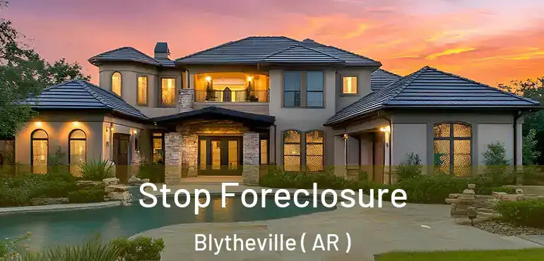 Stop Foreclosure Blytheville ( AR )