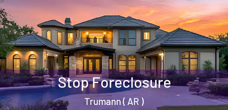 Stop Foreclosure Trumann ( AR )