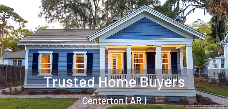  Trusted Home Buyers Centerton ( AR )