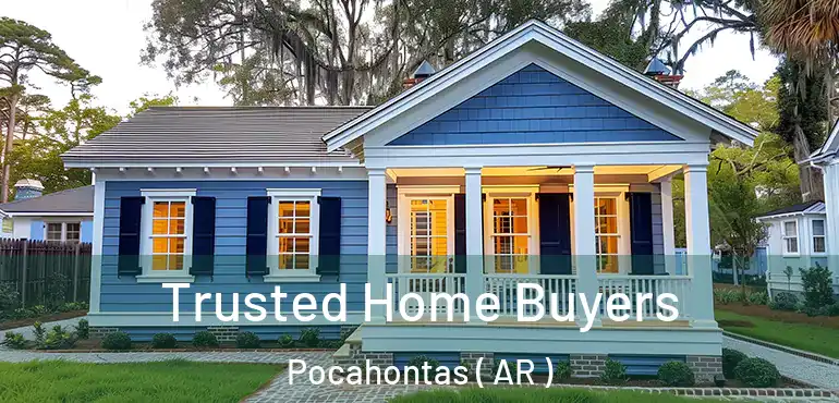  Trusted Home Buyers Pocahontas ( AR )