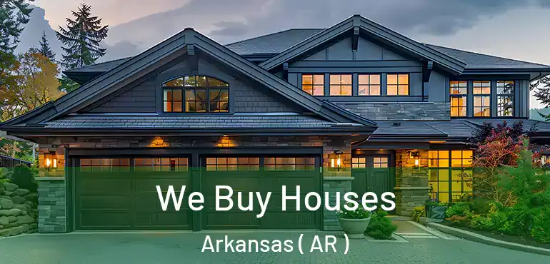  We Buy Houses Arkansas ( AR )