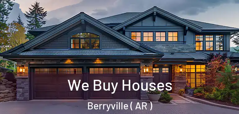  We Buy Houses Berryville ( AR )