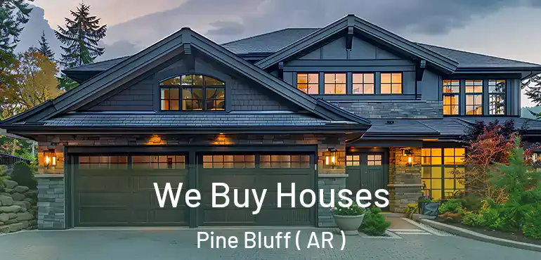  We Buy Houses Pine Bluff ( AR )