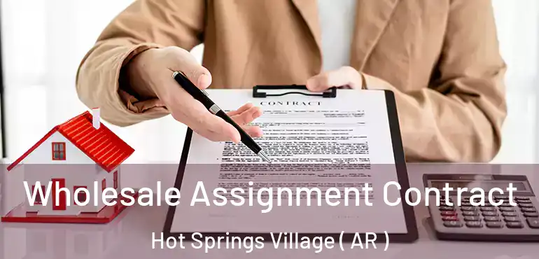  Wholesale Assignment Contract Hot Springs Village ( AR )