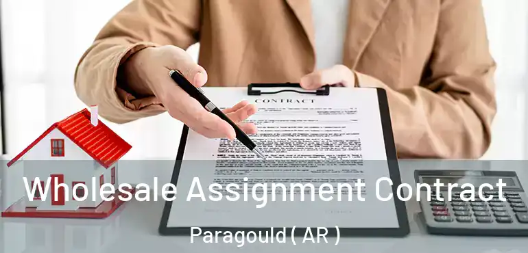  Wholesale Assignment Contract Paragould ( AR )