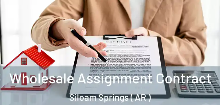  Wholesale Assignment Contract Siloam Springs ( AR )