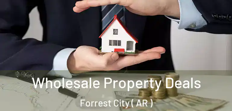  Wholesale Property Deals Forrest City ( AR )