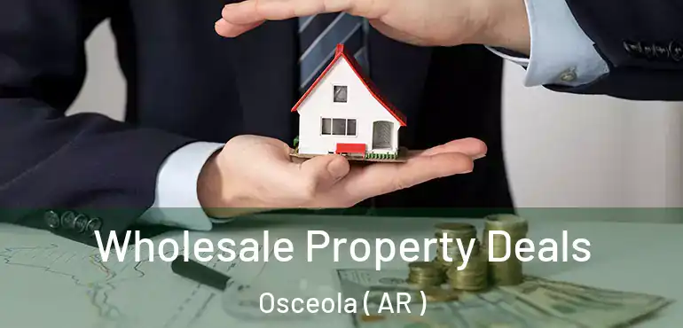  Wholesale Property Deals Osceola ( AR )