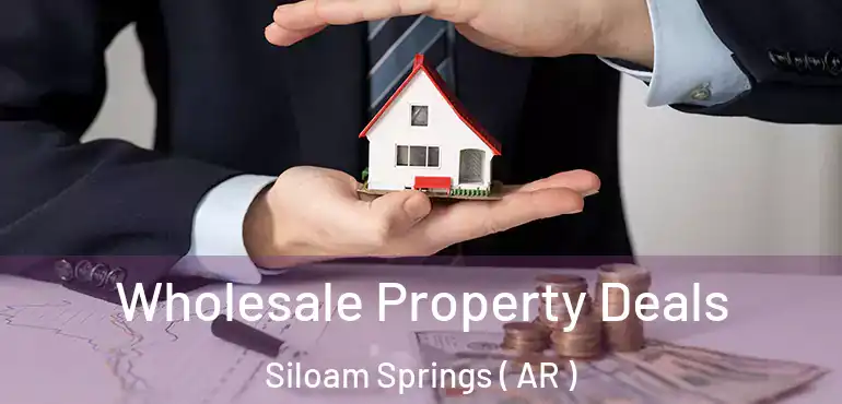  Wholesale Property Deals Siloam Springs ( AR )