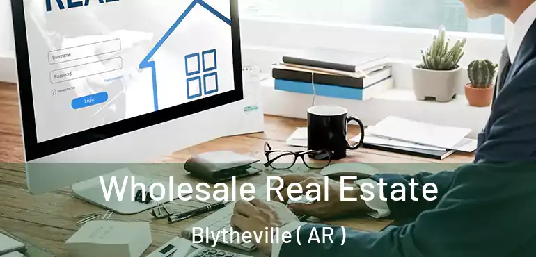  Wholesale Real Estate Blytheville ( AR )
