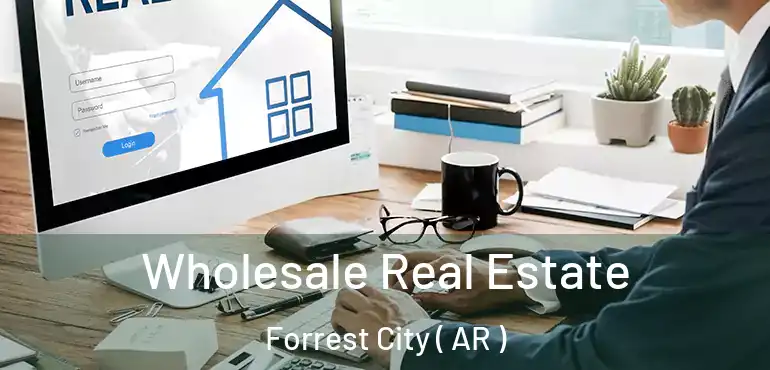  Wholesale Real Estate Forrest City ( AR )