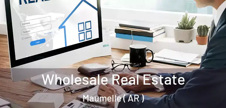  Wholesale Real Estate Maumelle ( AR )