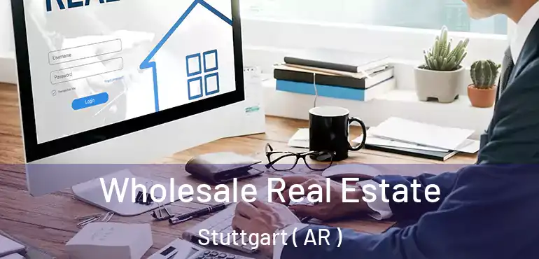  Wholesale Real Estate Stuttgart ( AR )