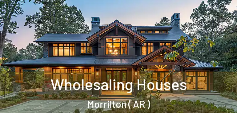  Wholesaling Houses Morrilton ( AR )