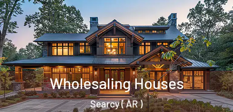  Wholesaling Houses Searcy ( AR )