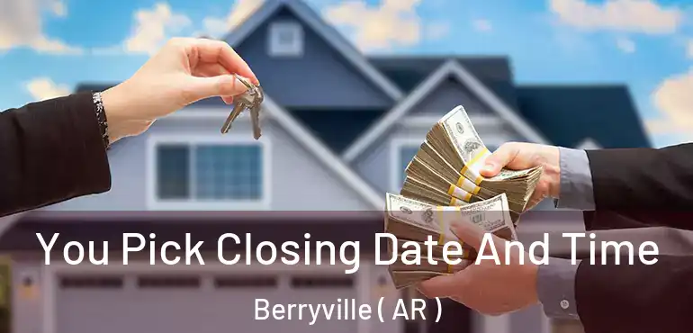  You Pick Closing Date And Time Berryville ( AR )