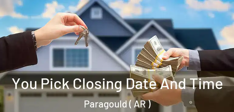 You Pick Closing Date And Time Paragould ( AR )