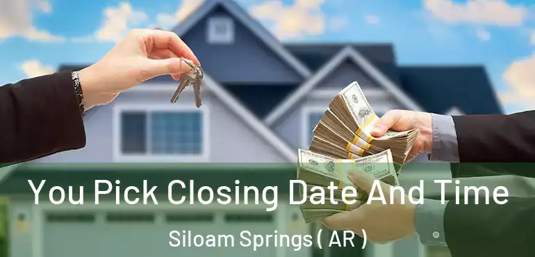  You Pick Closing Date And Time Siloam Springs ( AR )