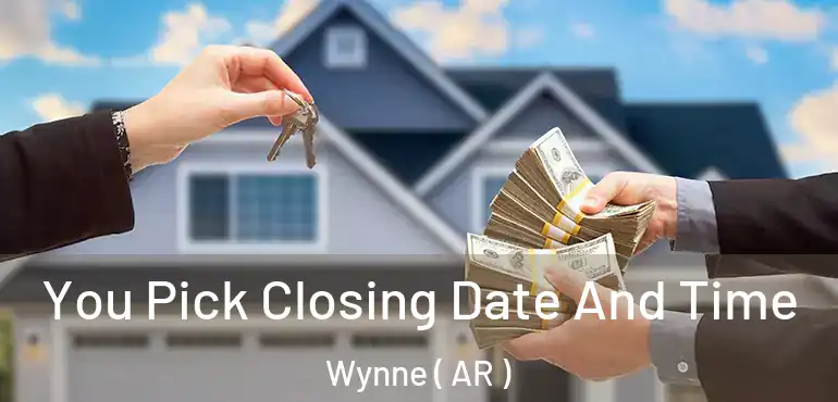  You Pick Closing Date And Time Wynne ( AR )